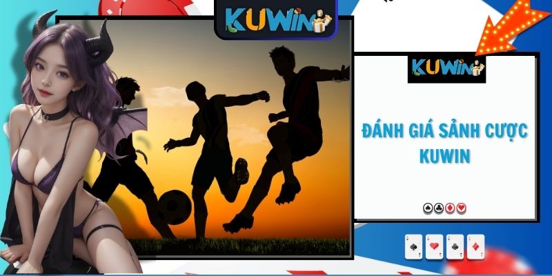 Đánh giá sảnh cược KUWIN