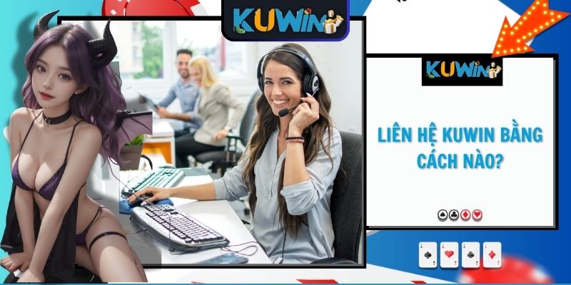 Liên hệ KUWIN bằng cách nào?