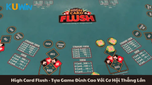 High Card Flush - Tựa Game Đỉnh Cao Với Cơ Hội Thắng Lớn